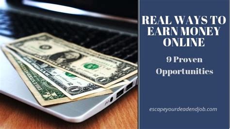 Popular among students wanting to get good grades working on freelance gigs is another excellent way of making money online at your own pace. Real Ways To Earn Money Online - 9 Proven Opportunities