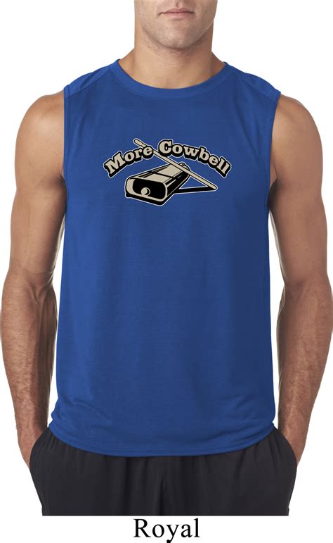 Mens Funny Shirt More Cowbell Sleeveless Tee T-Shirt - More Cowbell 