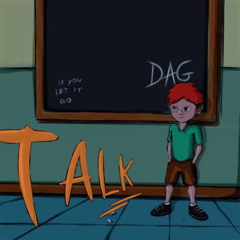 Talk If You Let It Go Single By DAG Spotify