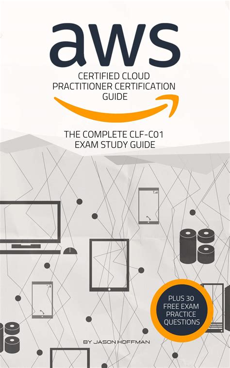 Aws Certified Cloud Practitioner Certification Guide The Complete Clf