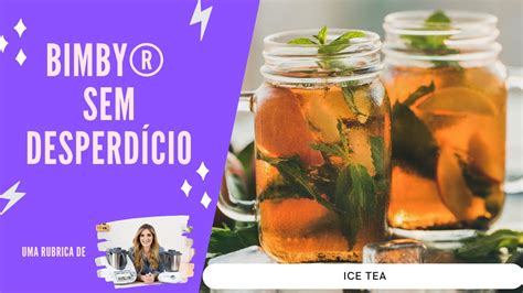 Ice Tea Caseiro Bimby Custo ZERO YouTube