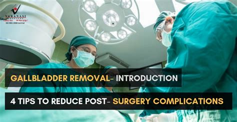 Gallbladder Removal Introduction And 4 Tips To Reduce Post Surgery