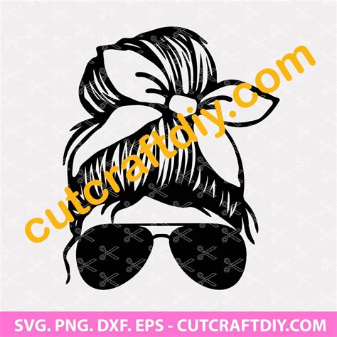 Messy Bun SVG, Mom Life SVG Cutting File, Sunglasses SVG, PNG, DXF