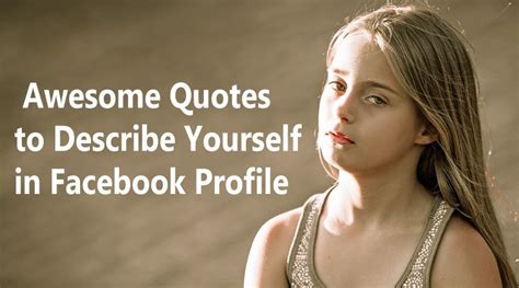 175 Awesome Quotes To Describe Yourself In Facebook Profile List Bark