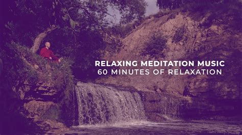 Relaxing Meditation Music 60 Minutes Of Relaxation Youtube