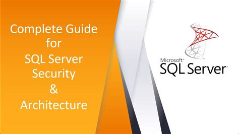 Complete Guide To Sql Server Security And Architecture And Internals