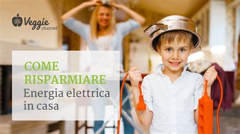 Enel energia ed enel servizio elettrico: Come risparmiare energia elettrica in casa - PowerMeter ...