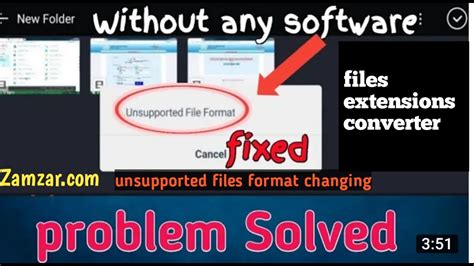 How To Open Unsupported Files Change File Formats Extensions In