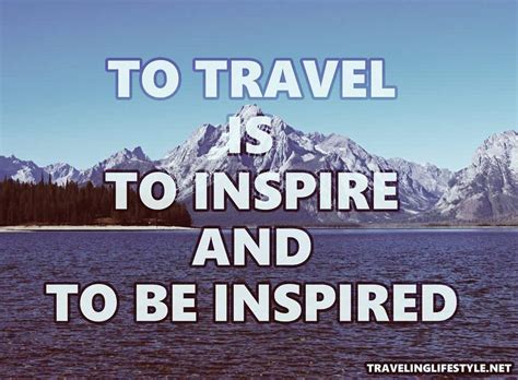 Traveling quotes often mention the fact of how travel makes you humble and how life experiences are more important than accumulating things. TOP Inspiring Travel Quotes - Traveling Lifestyle