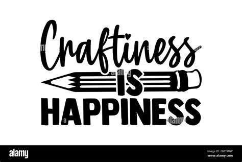 Craftiness Is Happiness Love Crafting T Shirts Design Hand Drawn