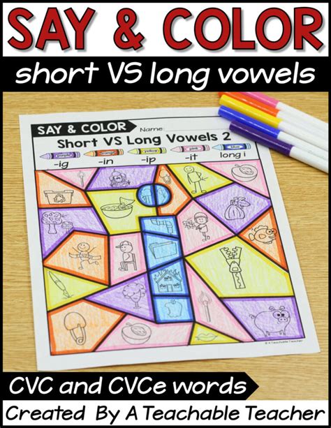 Say And Color Short Vs Long Vowels Cvc And Cvce Words A Teachable
