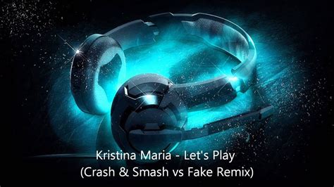 Kristina Maria Lets Play Crash And Smash Vs Fake Remix Youtube