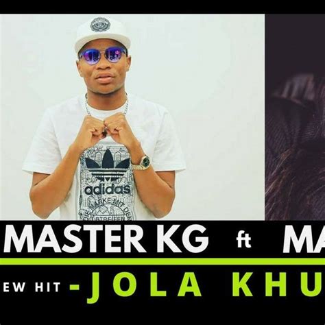Baixar nova musica trademark & afro brotherz ft. Master KG - Jola Khulee (feat. Makhadzi) in 2020 | Master, Album