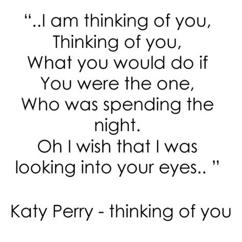 Katy Perry Thinking Of You More Lyrics Me Me Me Song Music Quotes