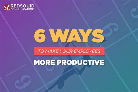 6 Ways To Be Make Your Employees More Productive Productivity Make