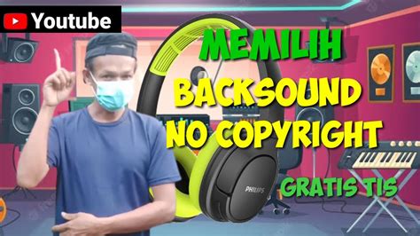 Cara Download Backsound No Copyright Youtuber Pemula Youtube