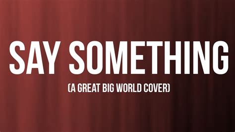 A Great Big World Say Something Cover Youtube