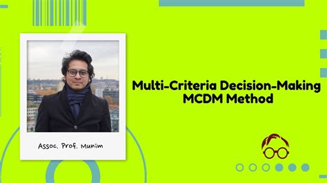 Multi Criteria Decision Making Mcdm Method Simple Explanation Youtube