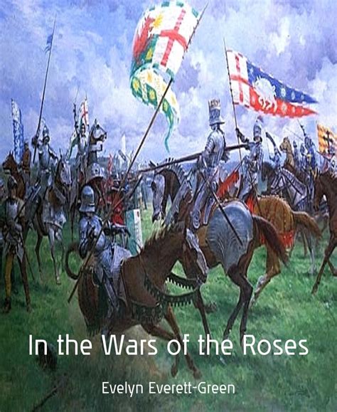 In The Wars Of The Roses Evelyn Everett Green Bookrix