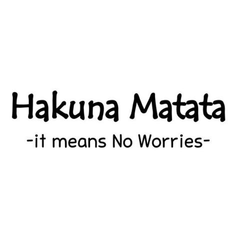 Hakuna Matata It Means No Worries Muursticker Raamsticker