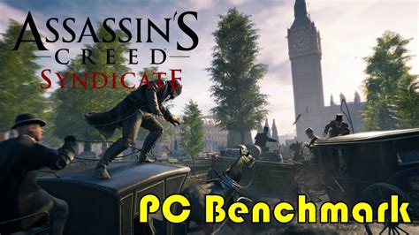 Assassin S Creed Syndicate Pc Benchmark Gtx Ti Youtube