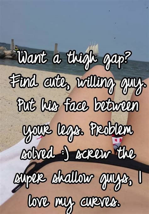 Want A Thigh Gap Find Cute Willing Guy Put His Face Between Your