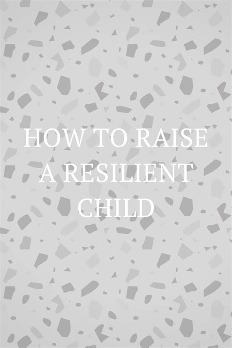 How To Raise A Resilient Child