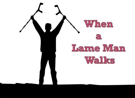 Rocky Road Devotions When A Lame Man Walks