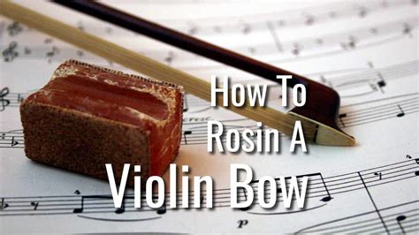 How To Rosin A Violin Bow Newviolinist