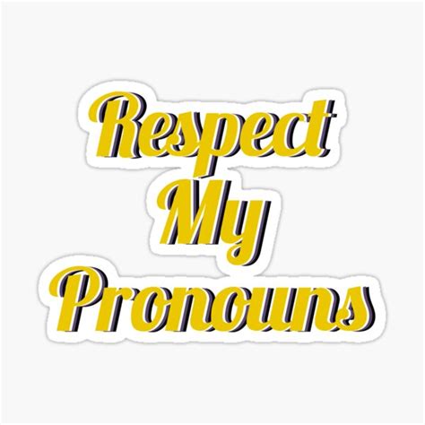 Respect My Pronouns Non Binary Sticker For Sale By Markovic Markup