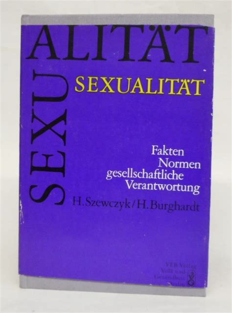 sexualität fakten normen gesellschaftliche verantwortung mit 23 abbildungen und 20 tabellen