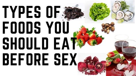 Types Of Foods You Should Eat Before Sex Youtube