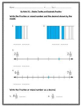 Our printable worksheets provide extra practice with each worksheet is interactive, with a timer and instant scoring. Go Math Practice - 4th Grade - 9.1 Relate Tenths and ...