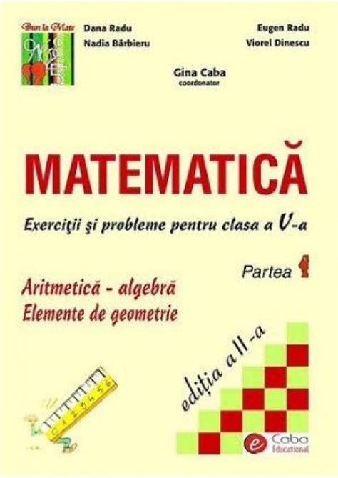 Matematica Exercitii Si Probleme Pentru Clasa A V A Partea I Ed A Ii A Editura Caba