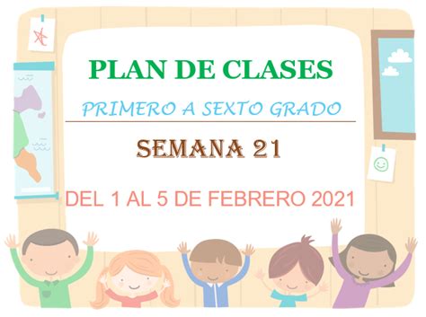 Plan De Clases 1º 2º 3º 4º 5º Y 6º Grado Primaria Semana 21 Del 1