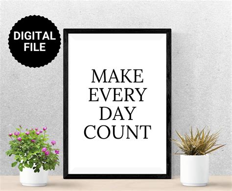 Make Every Day Count Printable Art Motivational Quote Print Etsy
