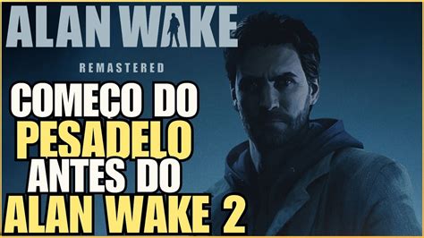 Alan Wake Remastered O Início De Gameplay Em Português Pt Br Youtube