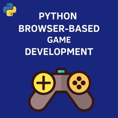 How To Use Python For Browser Games Development