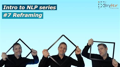 Reframing Nlp Series 7 Youtube