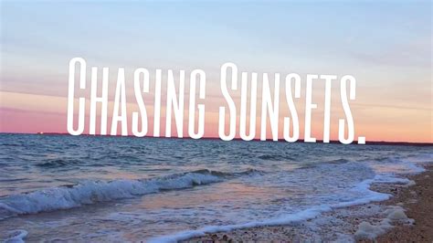 Chasing Sunsets Youtube