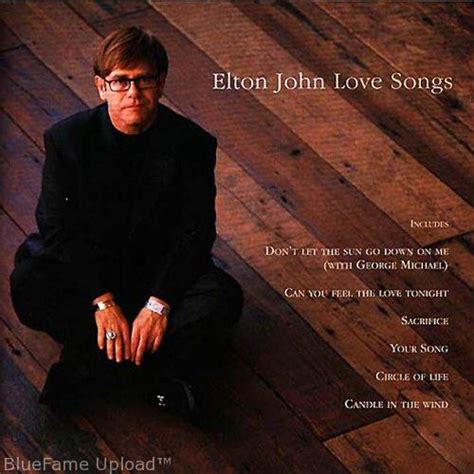 elton john quotes about love quotesgram