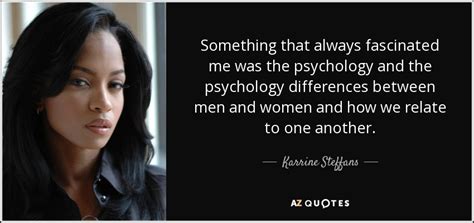 Karrine Steffans Quote Something That Always Fascinated Me Was The Psychology And The