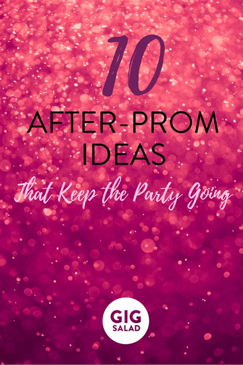 10 After Prom Ideas That Keep The Party Going After Prom Prom