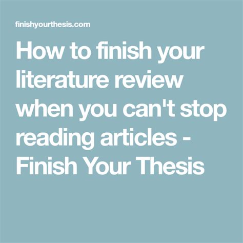 How To Finish Your Literature Review When You Cant Stop Reading