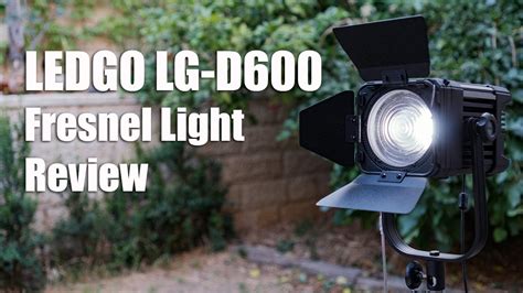 Ledgo Lg D600 Fresnel Light 5600k Review Youtube