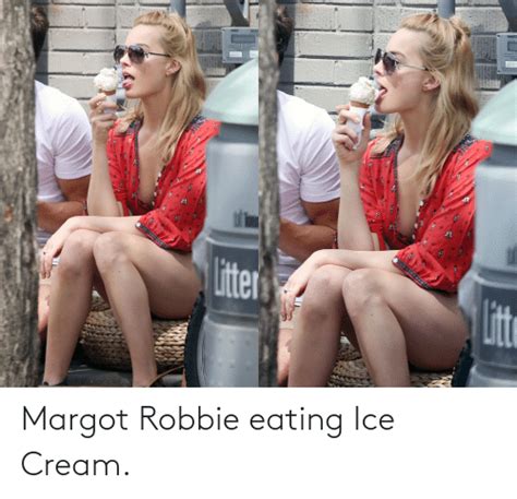 Margot Robbie Eating Ice Cream Ice Cream Meme On Meme