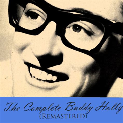 The Complete Buddy Holly Remastered Compilation By Buddy Holly Spotify