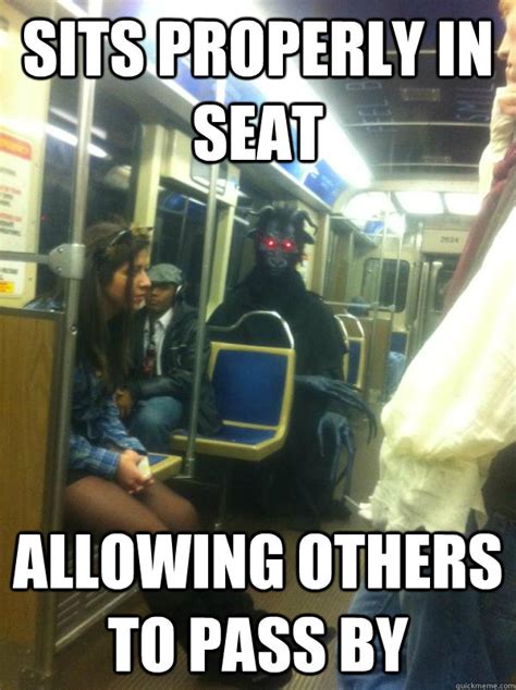 Sits Properly In Seat Allowing Others To Pass By Safe Subway Satan Quickmeme