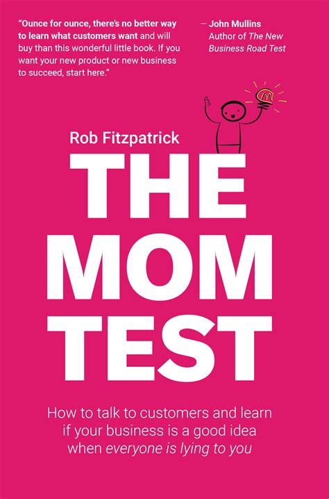 the mom test how to talk to customers and learn if your business is a good idea when everyone is