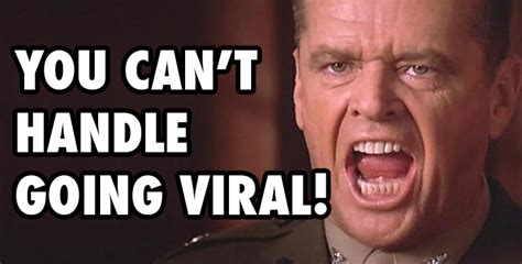 Going Viral You Cant Handle Going Viral Future Of Work